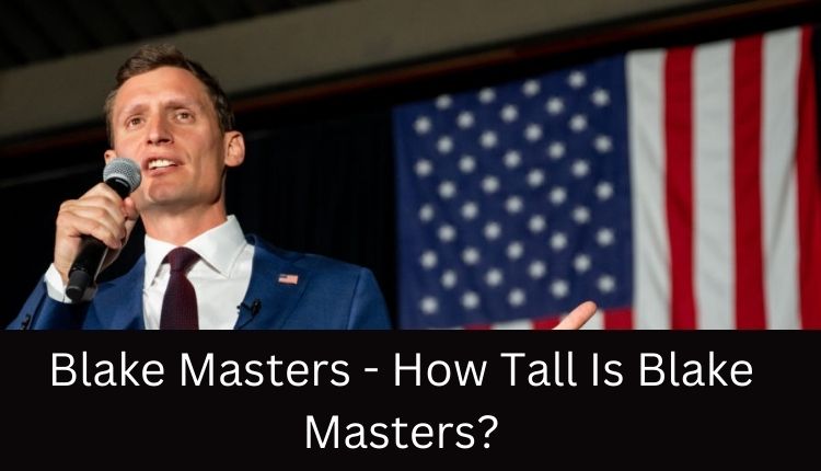 Blake Masters - How Tall Is Blake Masters?
