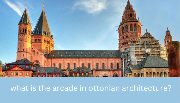 what is the arcade in ottonian architecture