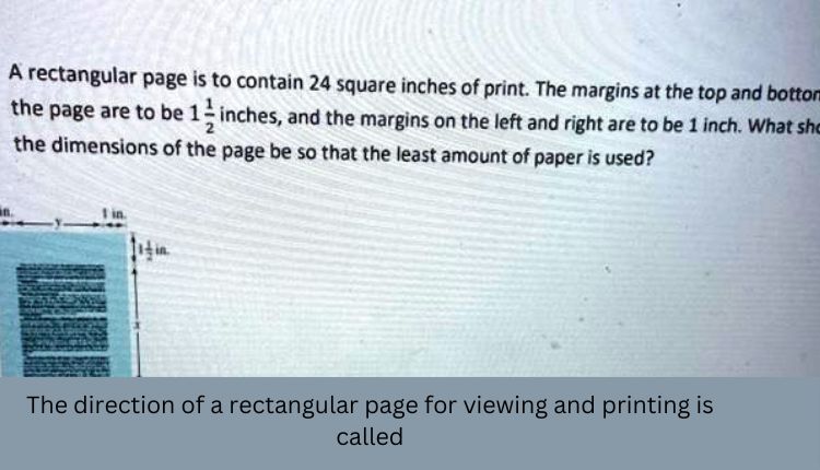 The direction of a rectangular page for viewing and printing is called