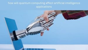 How will quantum computing affect artificial intelligence applications